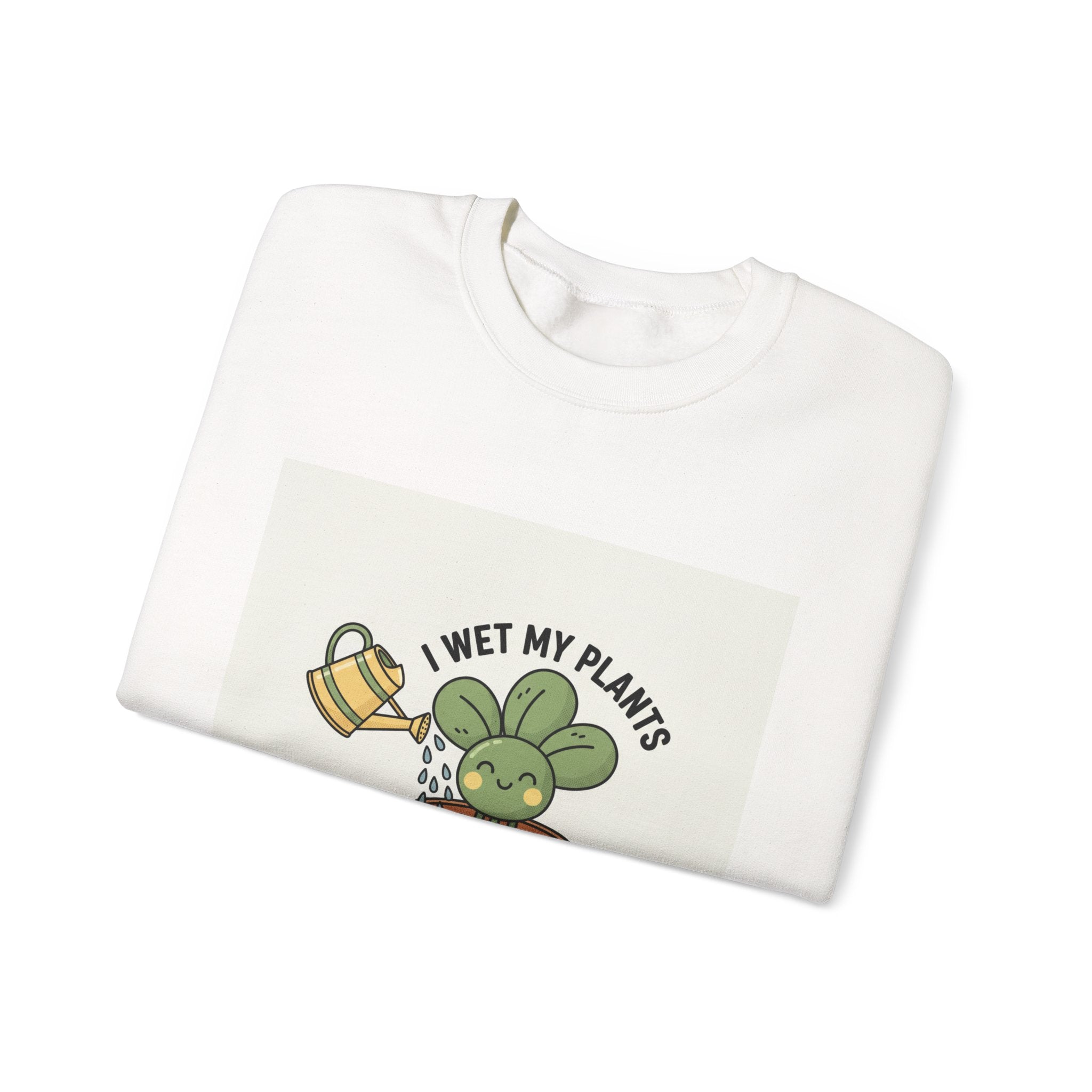 I Wet My Plants Sweatshirt | Plant Parent Humor, Succulent Pun, Sage Palette