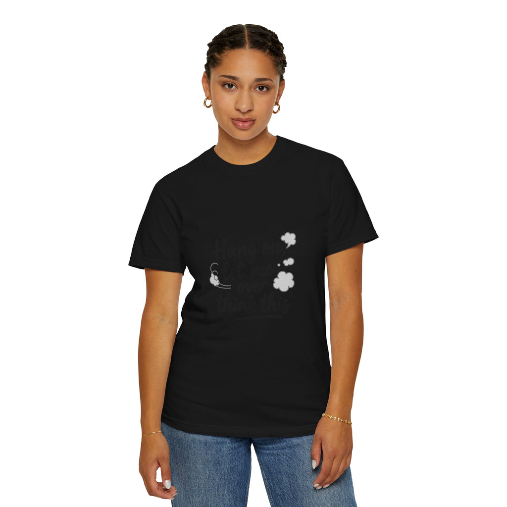 Hang On Let Me Overthink This T-Shirt — Funny Overthinker Tee