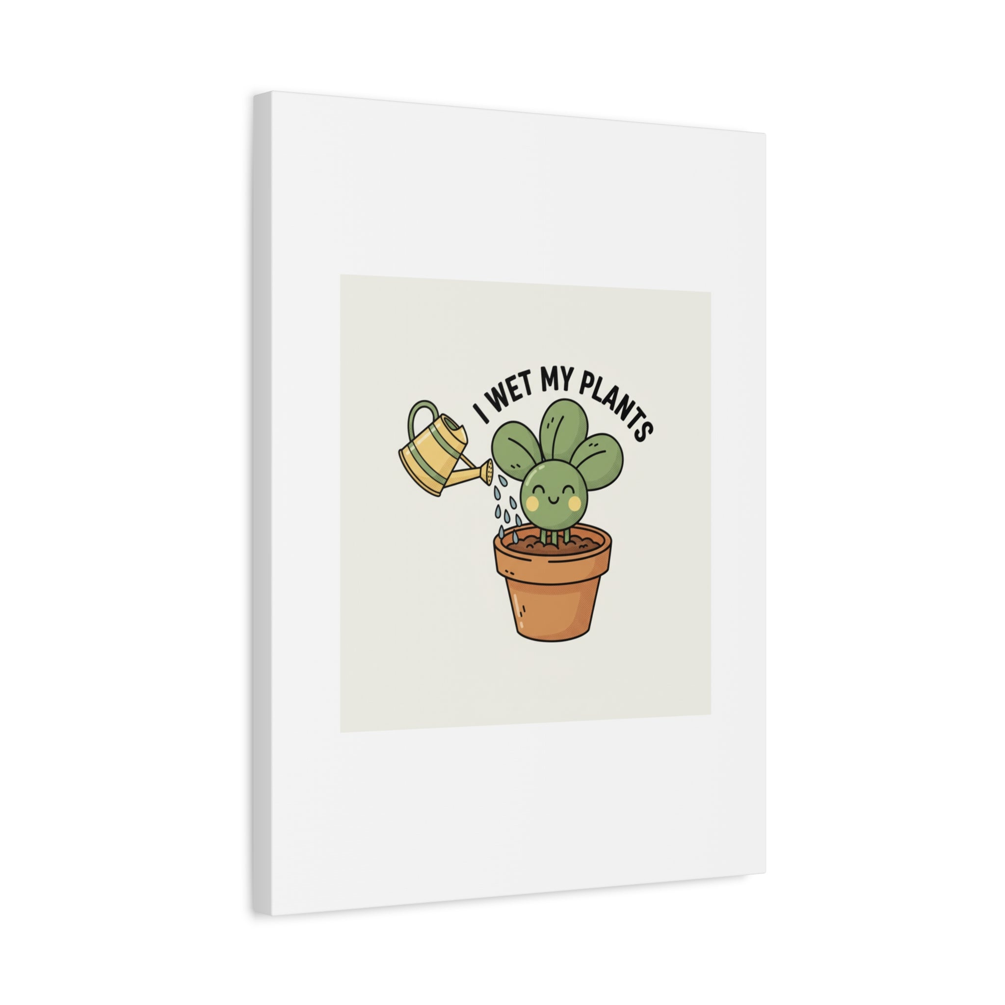 I Wet My Plants Canvas | Plant Parent Humor, Succulent Pun Wall Art