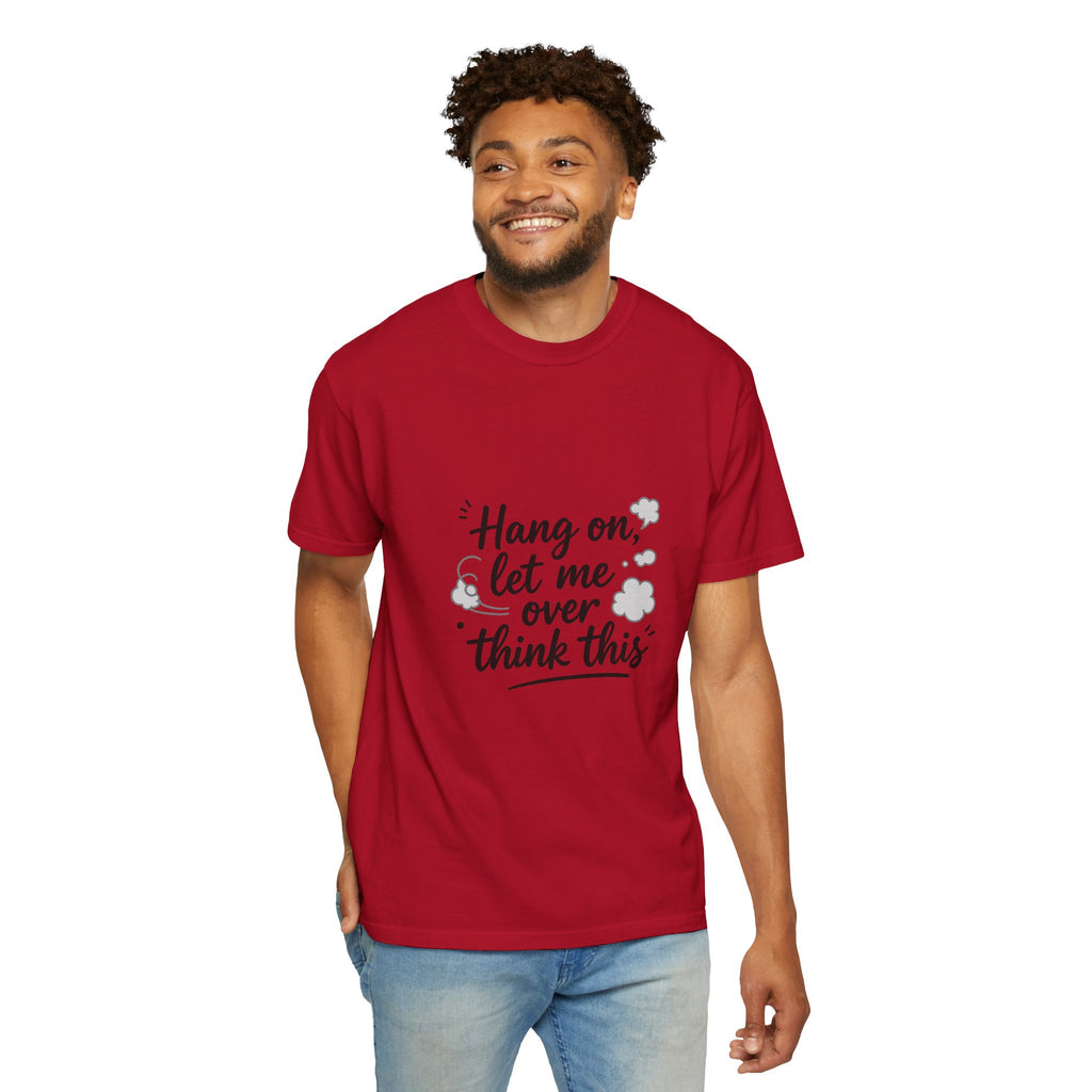 Hang On Let Me Overthink This T-Shirt — Funny Overthinker Tee