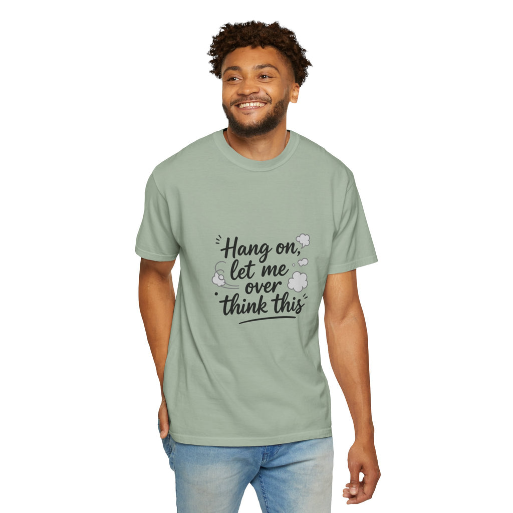 Hang On Let Me Overthink This T-Shirt — Funny Overthinker Tee