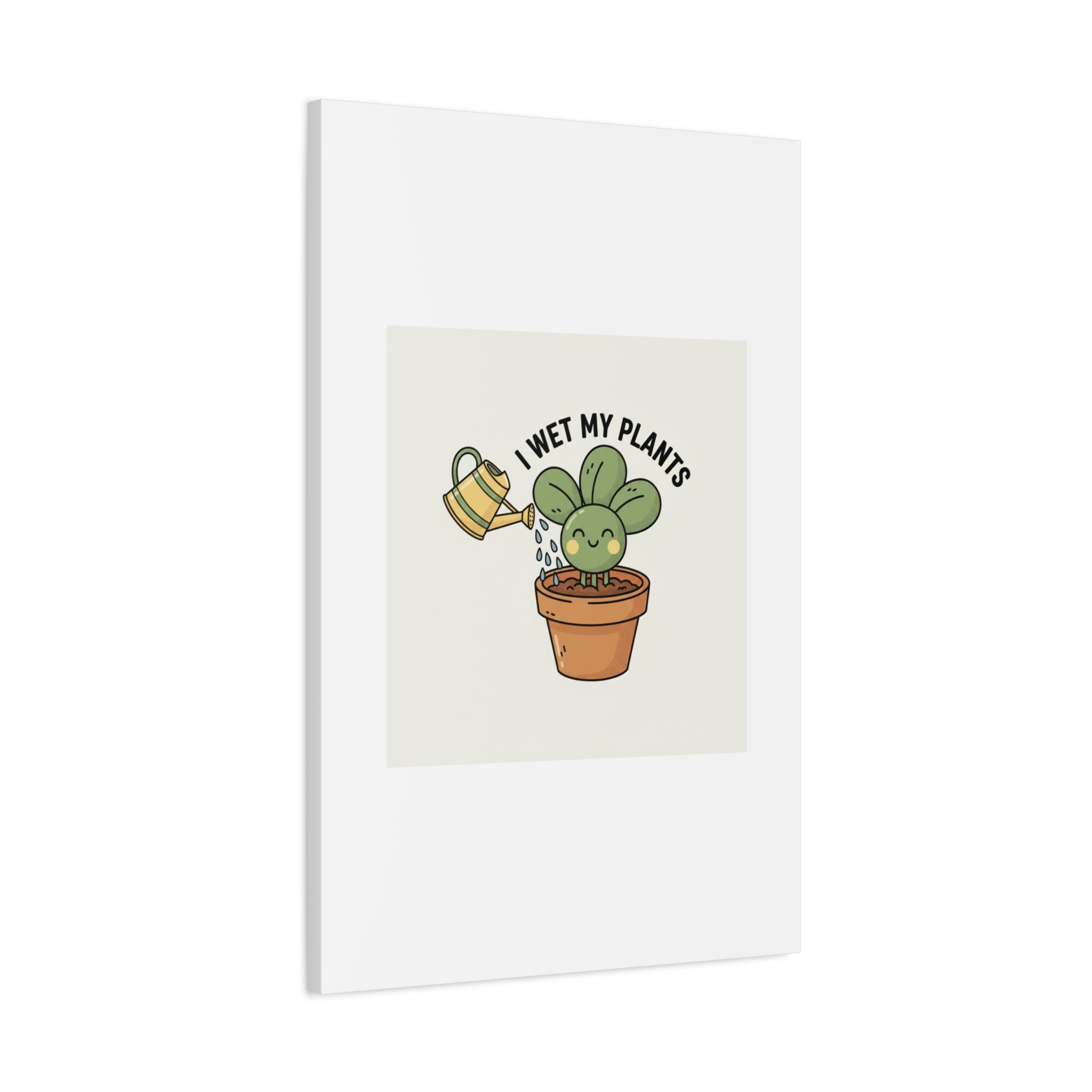 I Wet My Plants Canvas | Plant Parent Humor, Succulent Pun Wall Art
