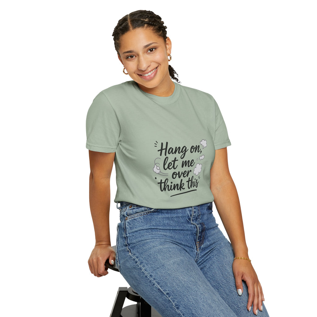 Hang On Let Me Overthink This T-Shirt — Funny Overthinker Tee