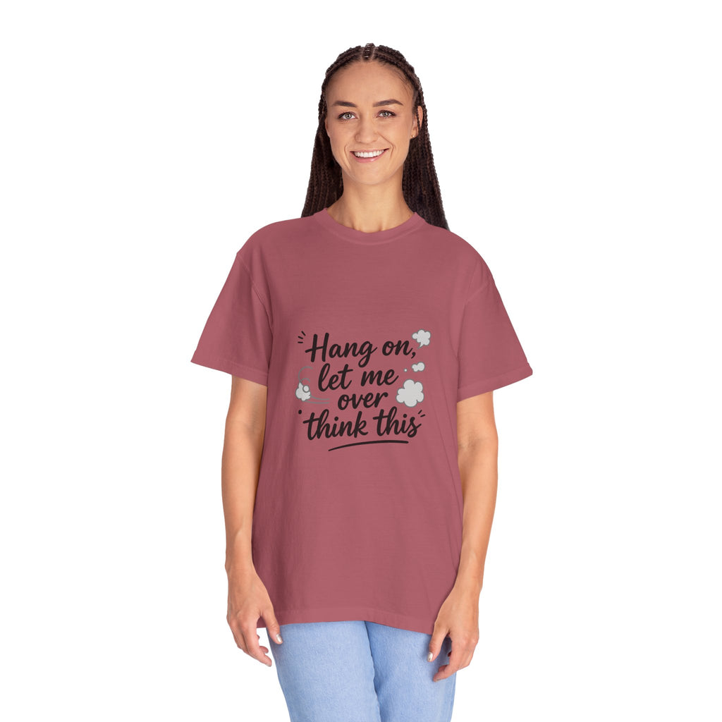 Hang On Let Me Overthink This T-Shirt — Funny Overthinker Tee