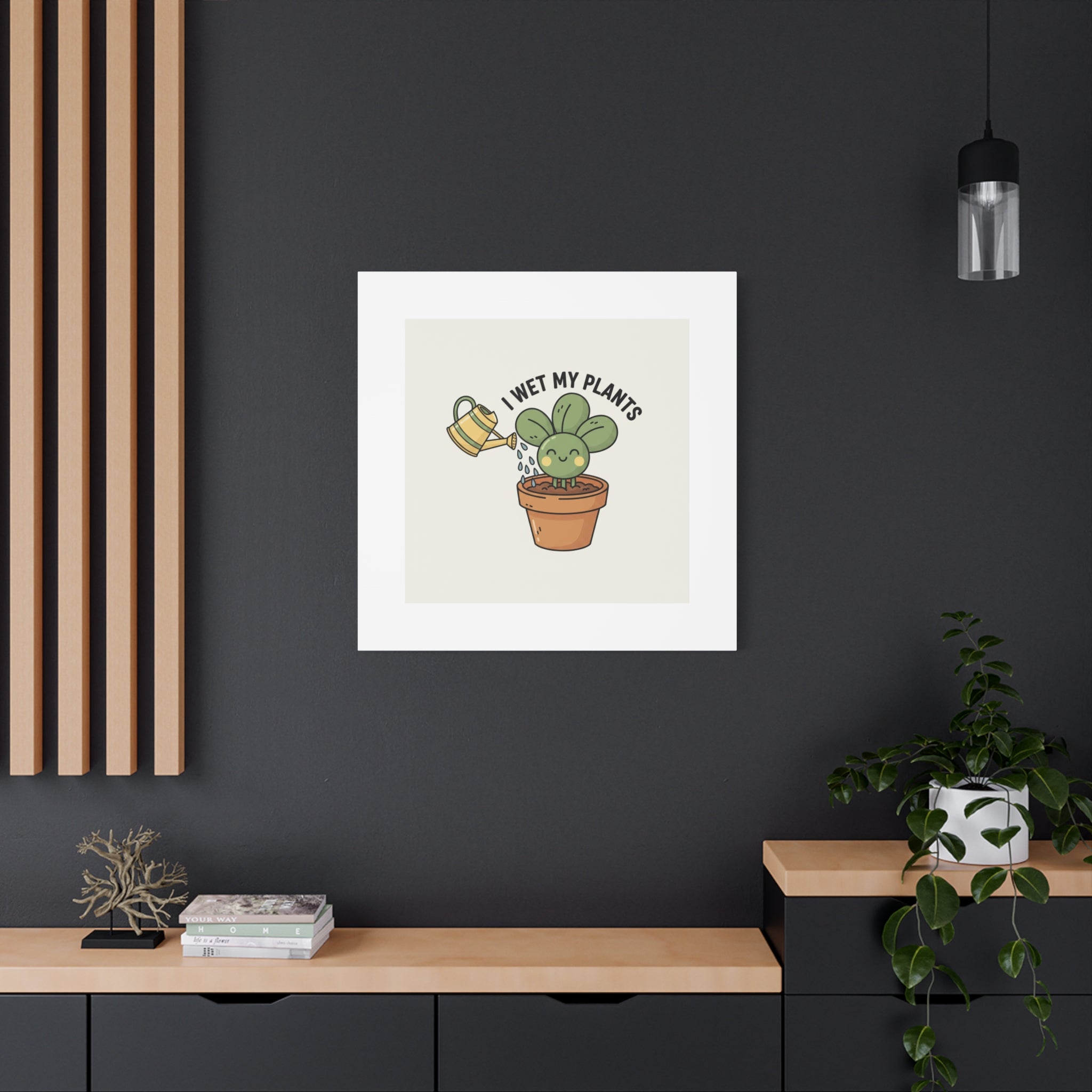 I Wet My Plants Canvas | Plant Parent Humor, Succulent Pun Wall Art