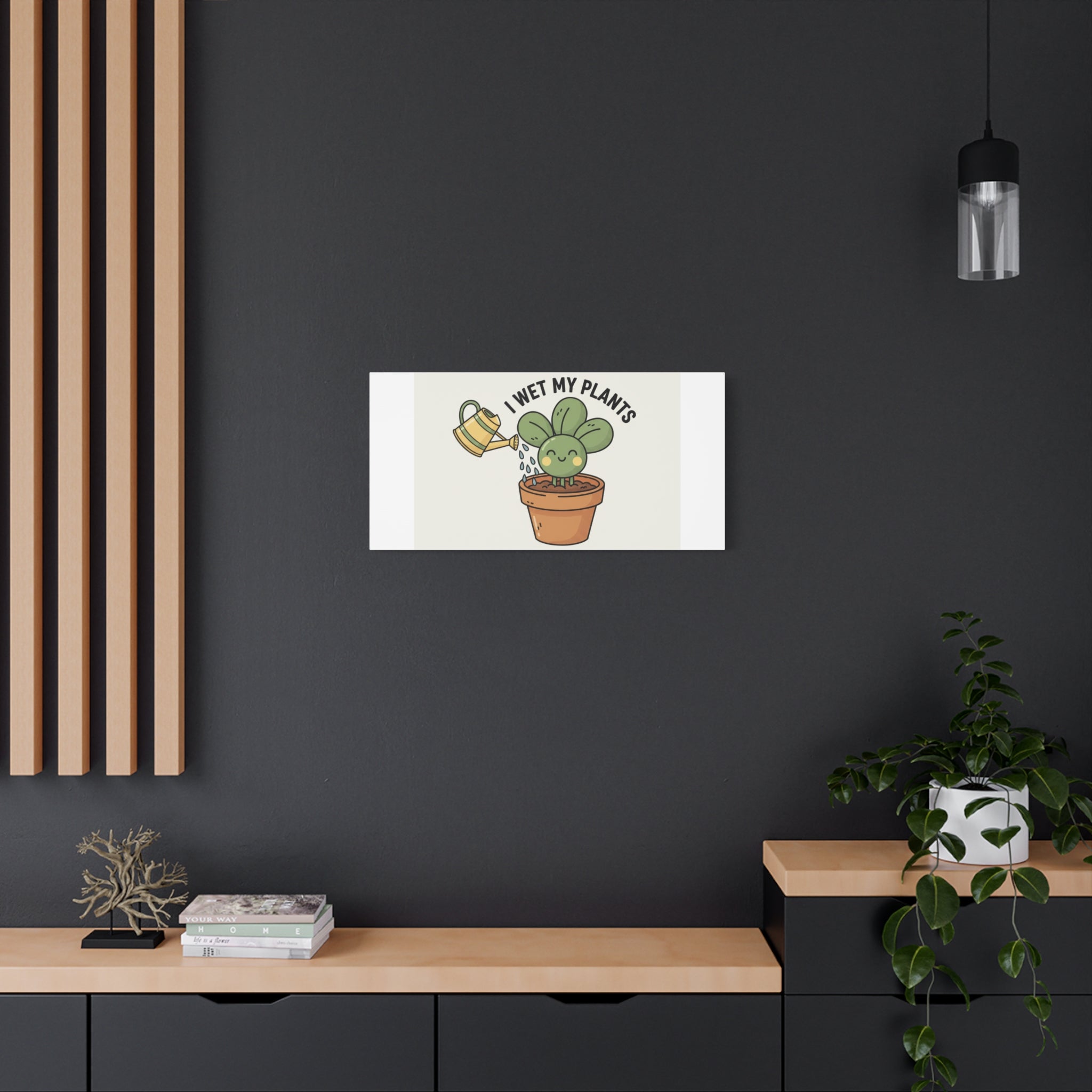 I Wet My Plants Canvas | Plant Parent Humor, Succulent Pun Wall Art