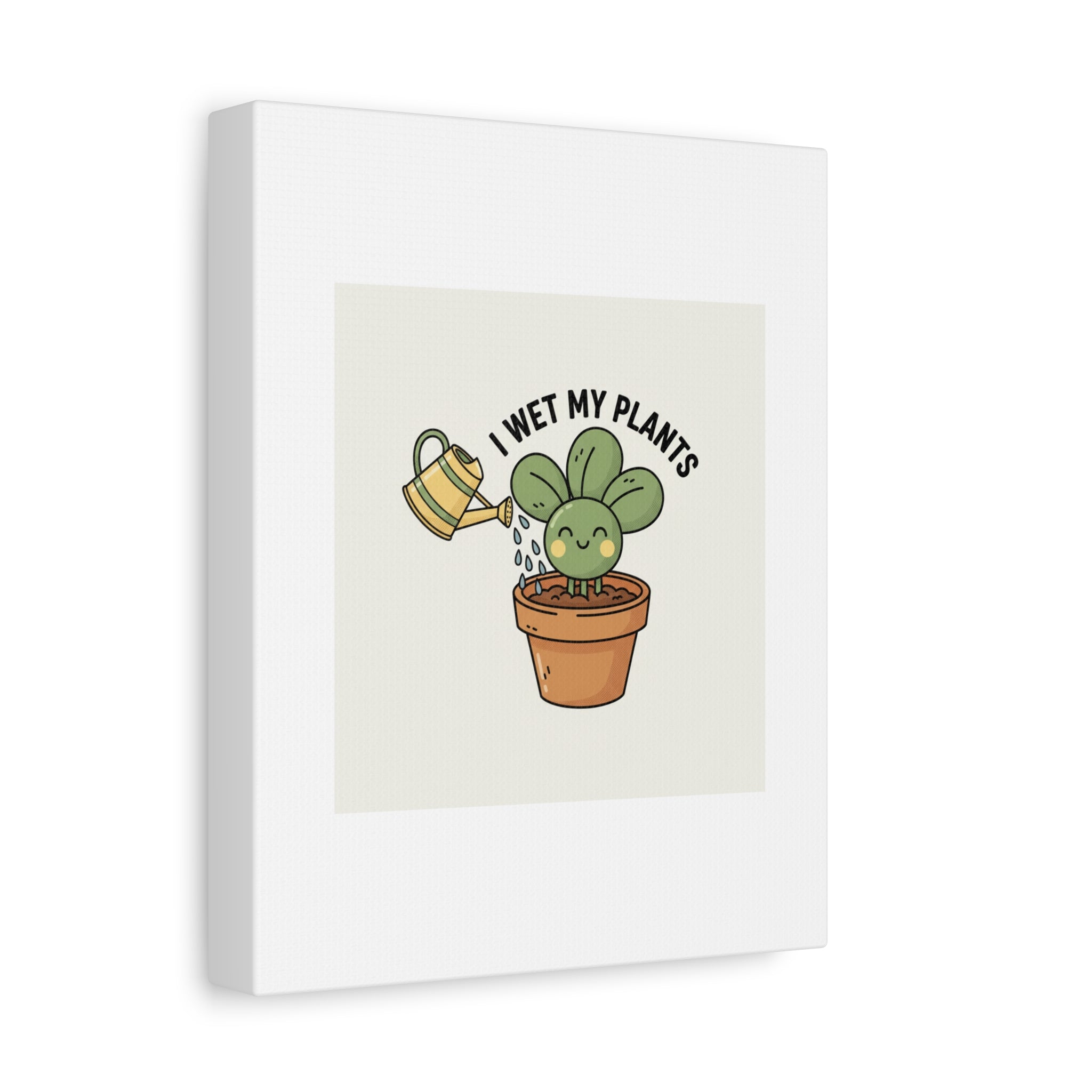 I Wet My Plants Canvas | Plant Parent Humor, Succulent Pun Wall Art
