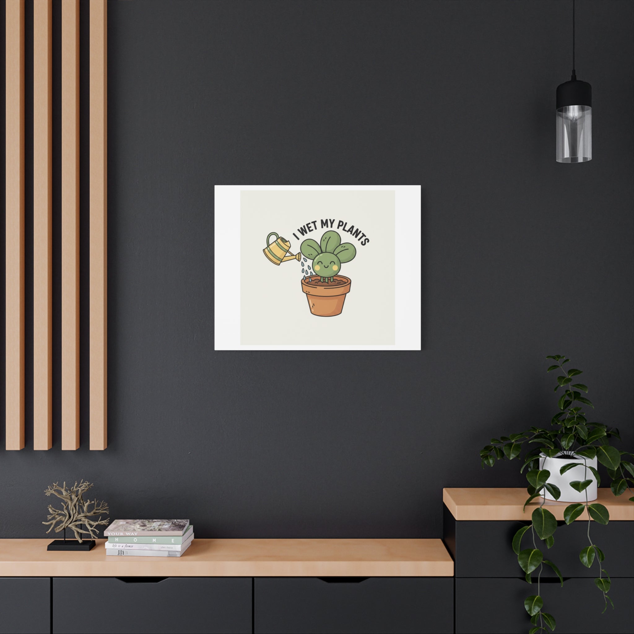 I Wet My Plants Canvas | Plant Parent Humor, Succulent Pun Wall Art