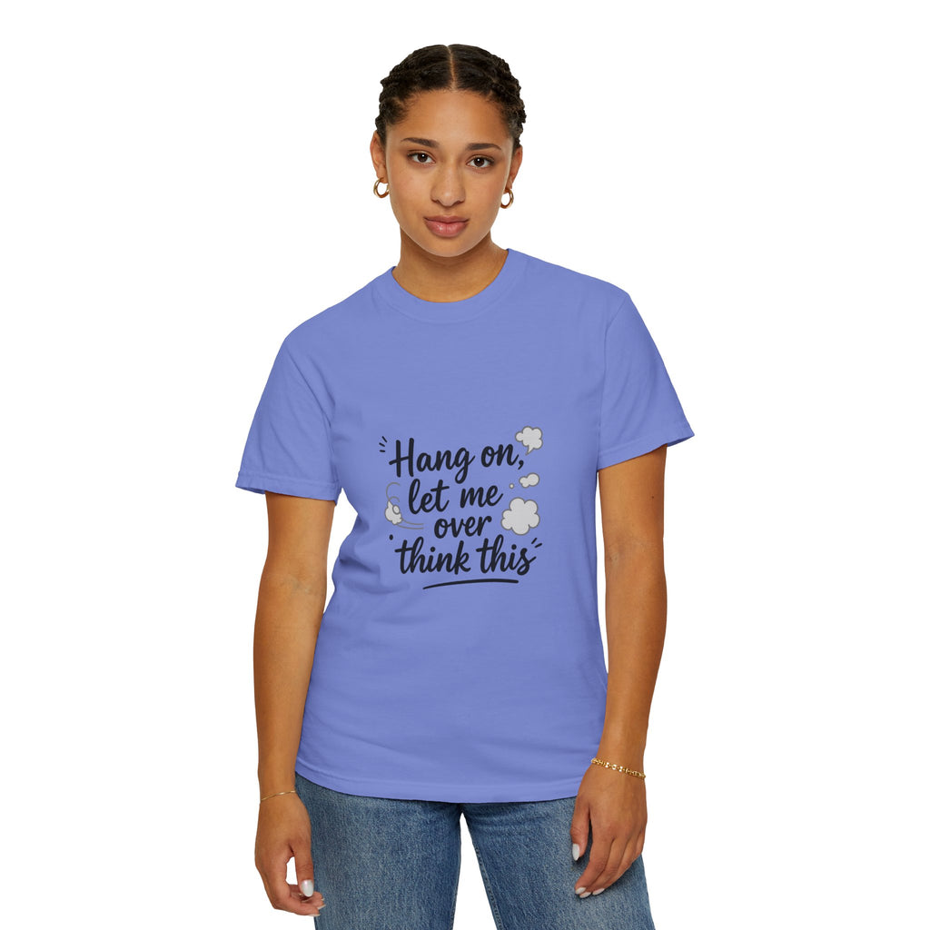 Hang On Let Me Overthink This T-Shirt — Funny Overthinker Tee