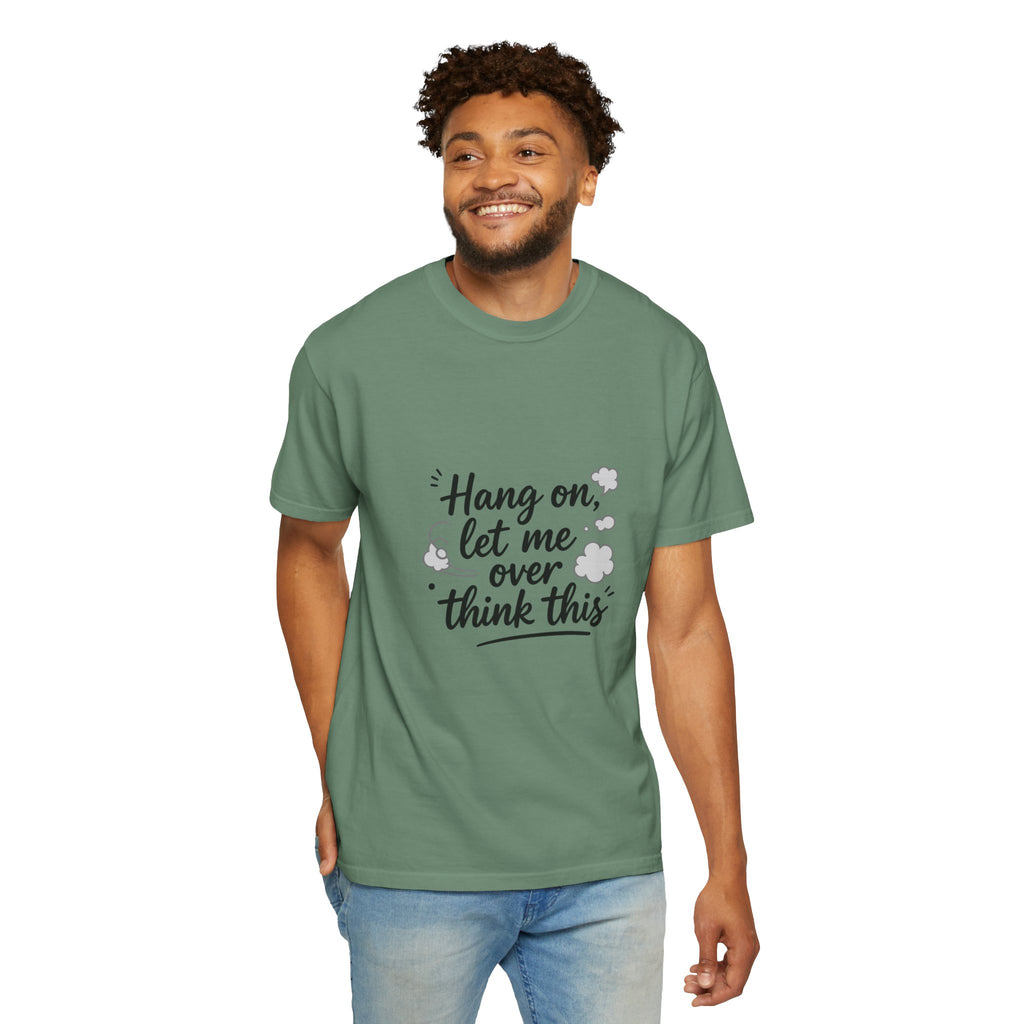 Hang On Let Me Overthink This T-Shirt — Funny Overthinker Tee