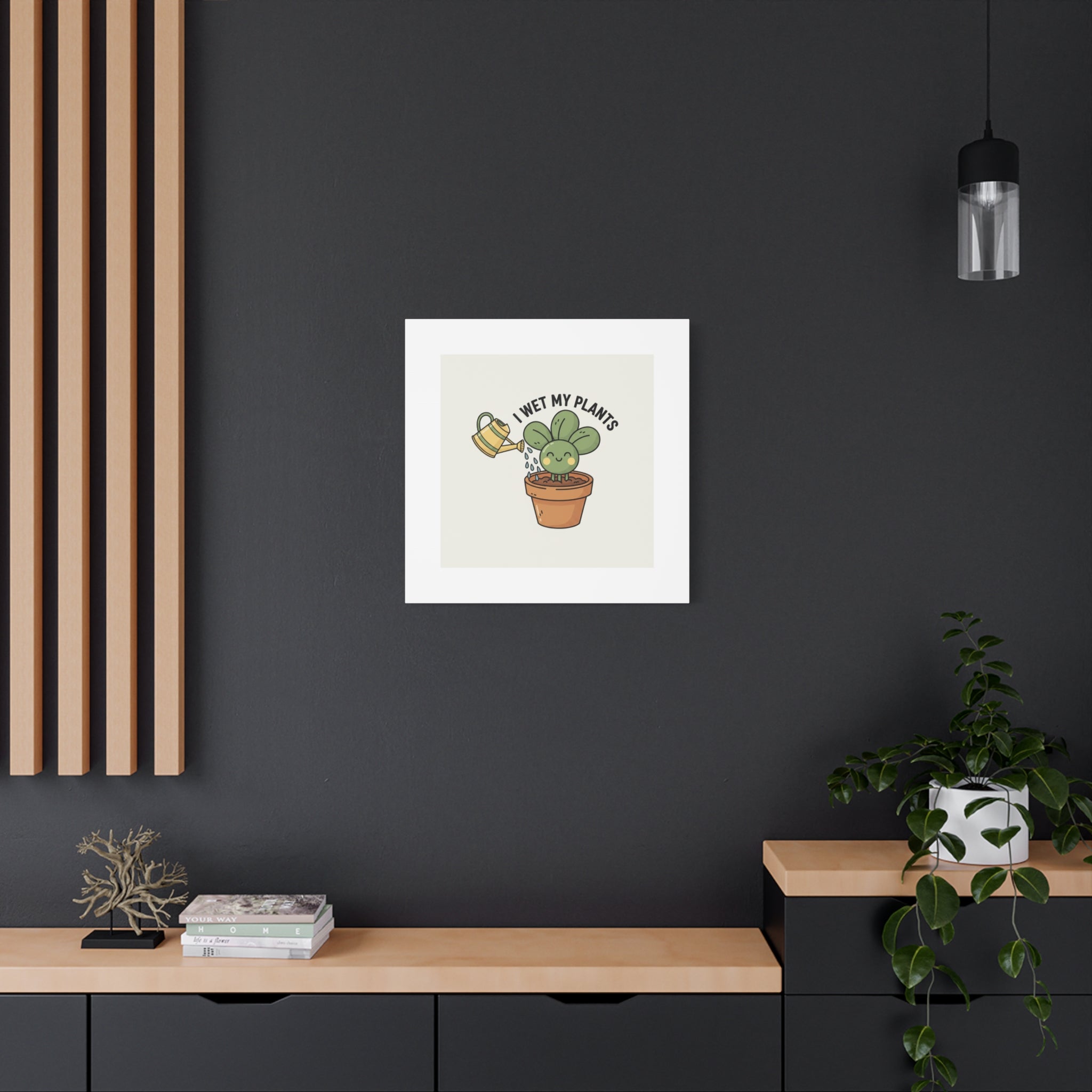 I Wet My Plants Canvas | Plant Parent Humor, Succulent Pun Wall Art