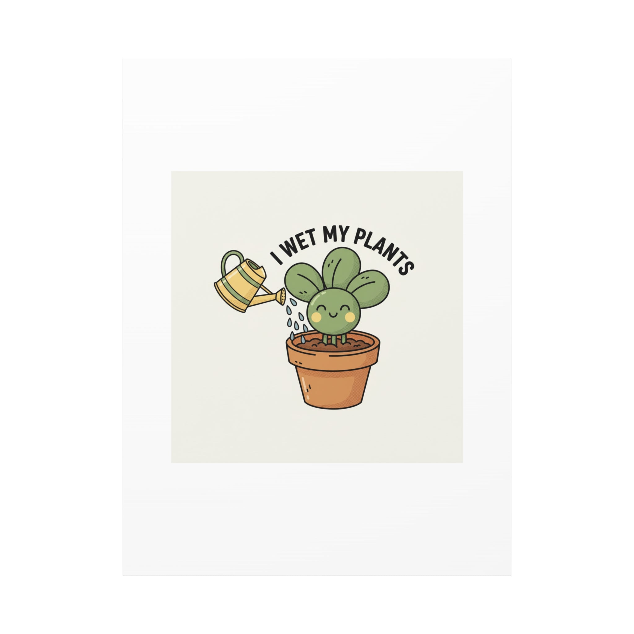 I Wet My Plants Canvas | Plant Parent Humor, Succulent Pun Wall Art