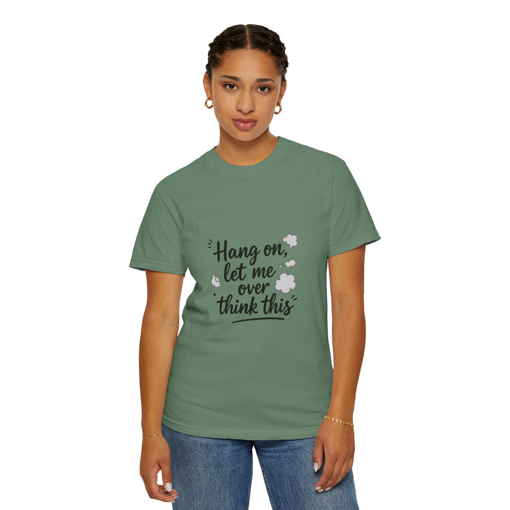 Hang On Let Me Overthink This T-Shirt — Funny Overthinker Tee