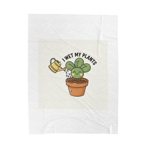I Wet My Plants Velveteen Plush Blanket | Plant Parent Pun, Sage Cream Botanical Humor