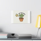 I Wet My Plants Canvas | Plant Parent Humor, Succulent Pun Wall Art