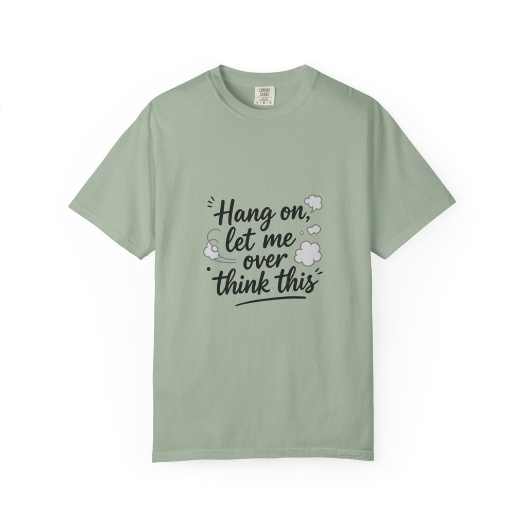 Hang On Let Me Overthink This T-Shirt — Funny Overthinker Tee