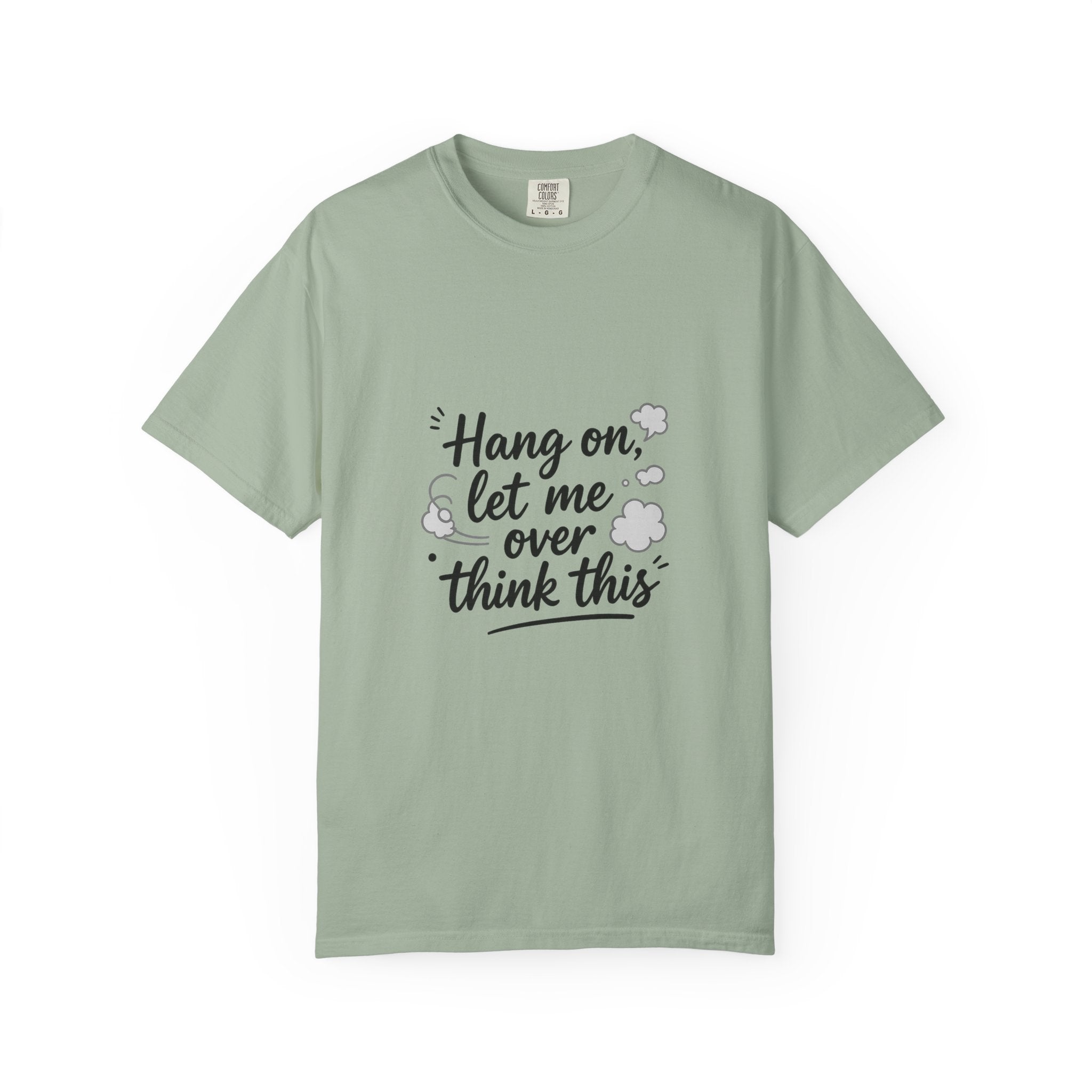 Hang On Let Me Overthink This T-Shirt — Funny Overthinker Tee
