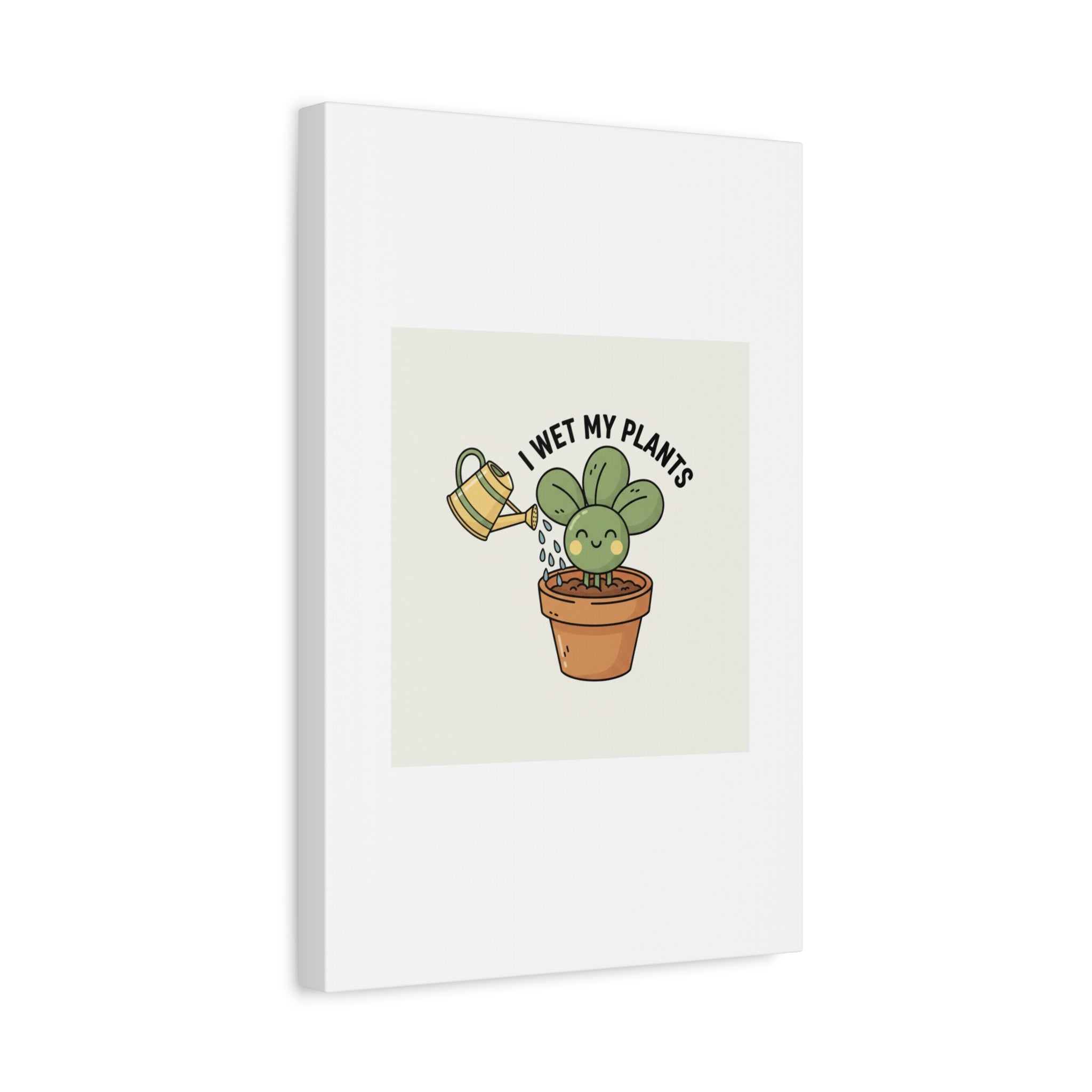 I Wet My Plants Canvas | Plant Parent Humor, Succulent Pun Wall Art