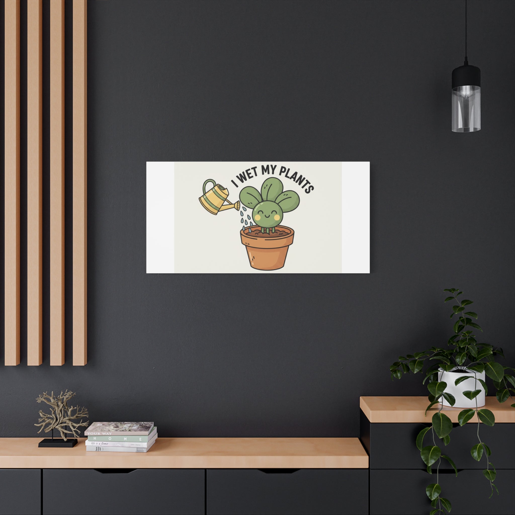 I Wet My Plants Canvas | Plant Parent Humor, Succulent Pun Wall Art