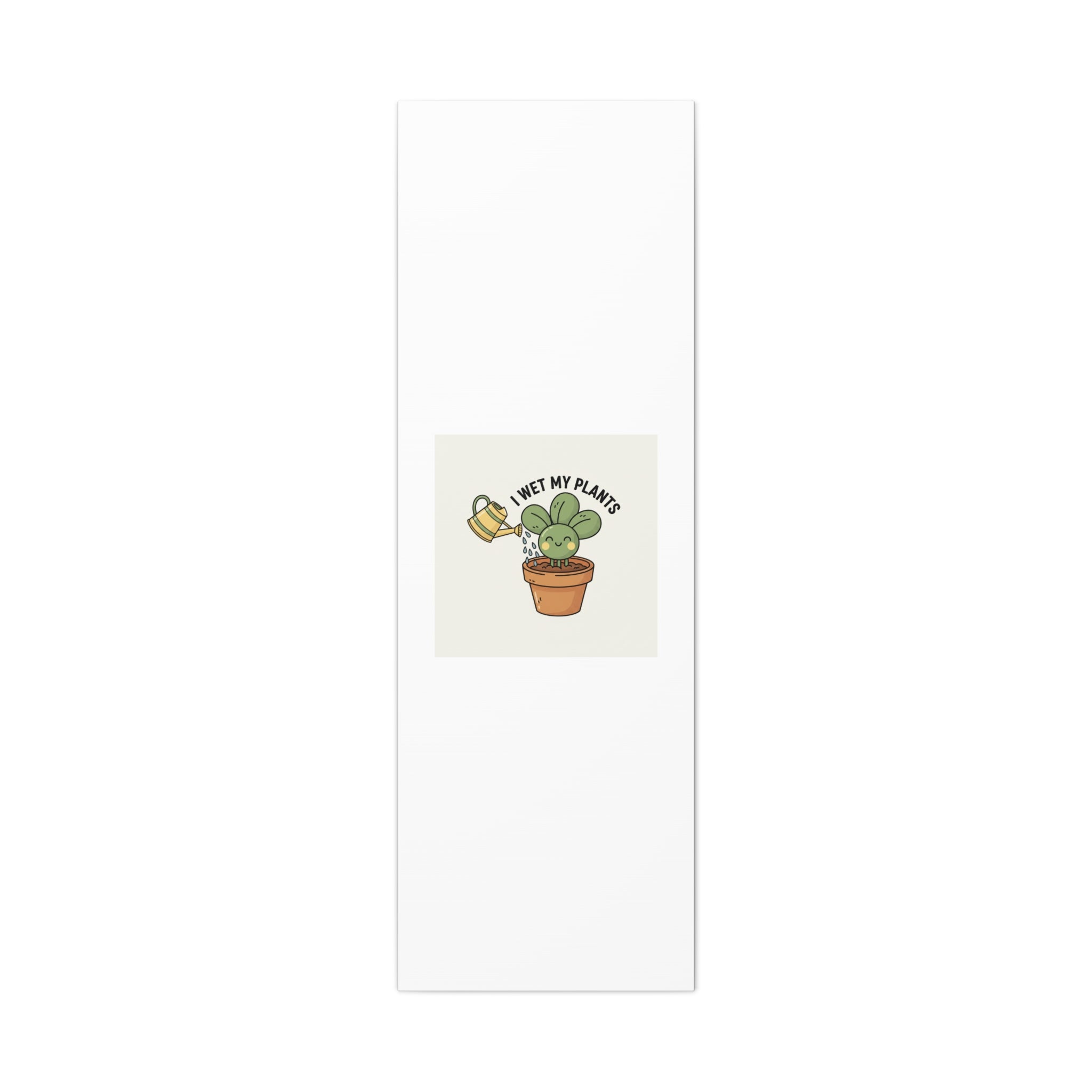 I Wet My Plants Canvas | Plant Parent Humor, Succulent Pun Wall Art