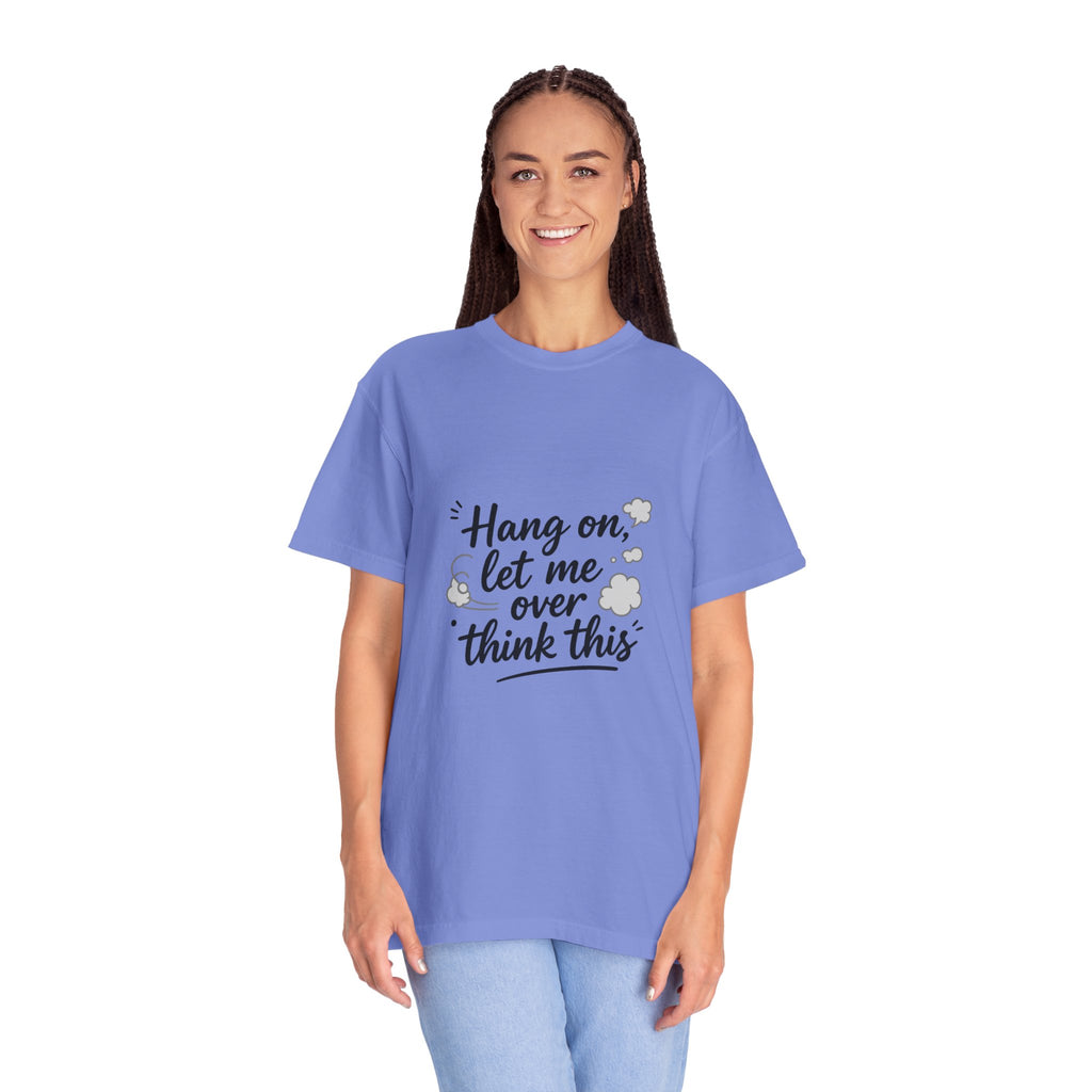 Hang On Let Me Overthink This T-Shirt — Funny Overthinker Tee