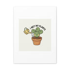 I Wet My Plants Canvas | Plant Parent Humor, Succulent Pun Wall Art