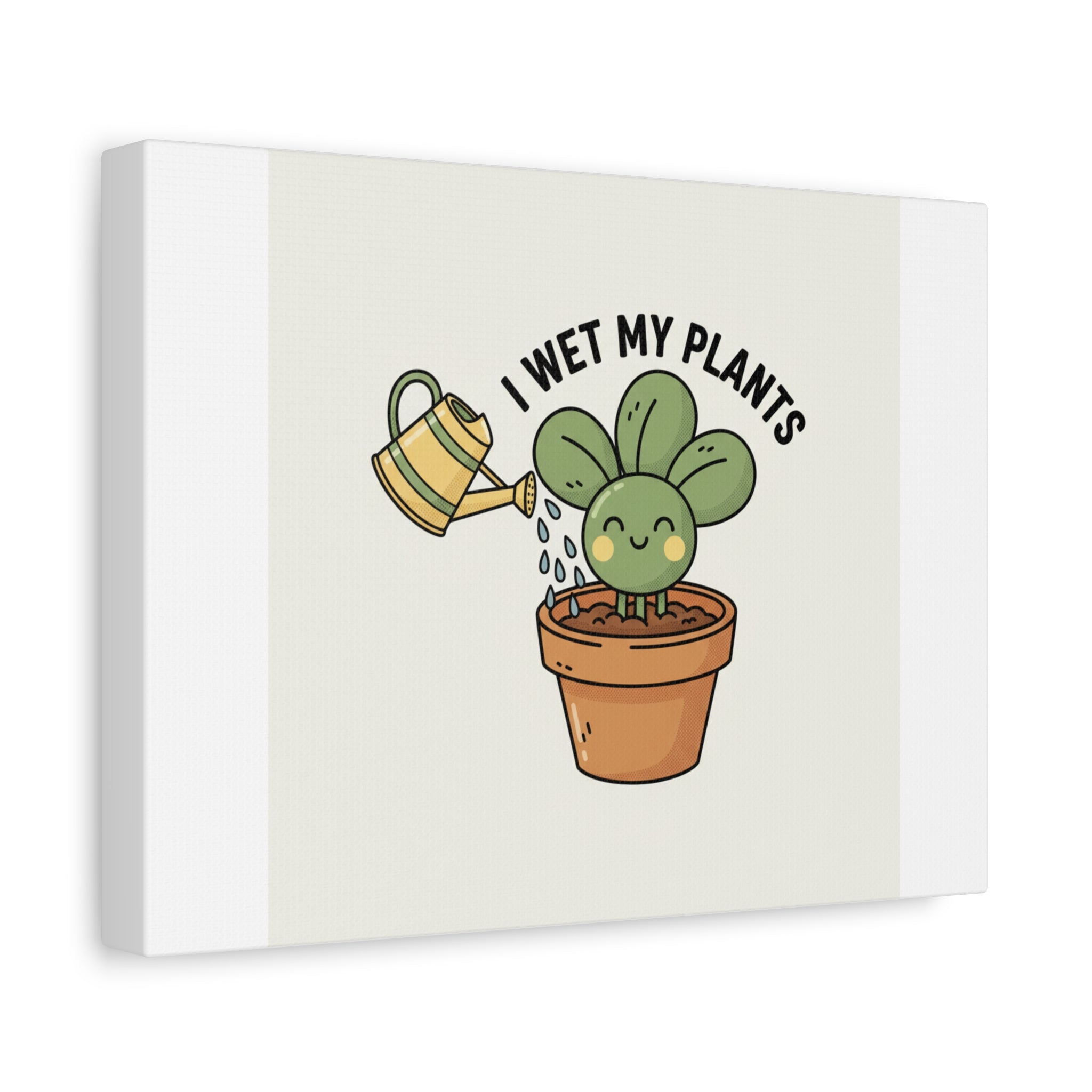 I Wet My Plants Canvas | Plant Parent Humor, Succulent Pun Wall Art