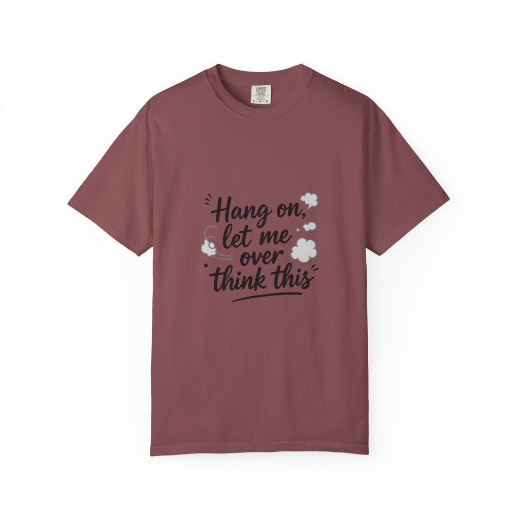 Hang On Let Me Overthink This T-Shirt — Funny Overthinker Tee