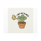 I Wet My Plants Canvas | Plant Parent Humor, Succulent Pun Wall Art