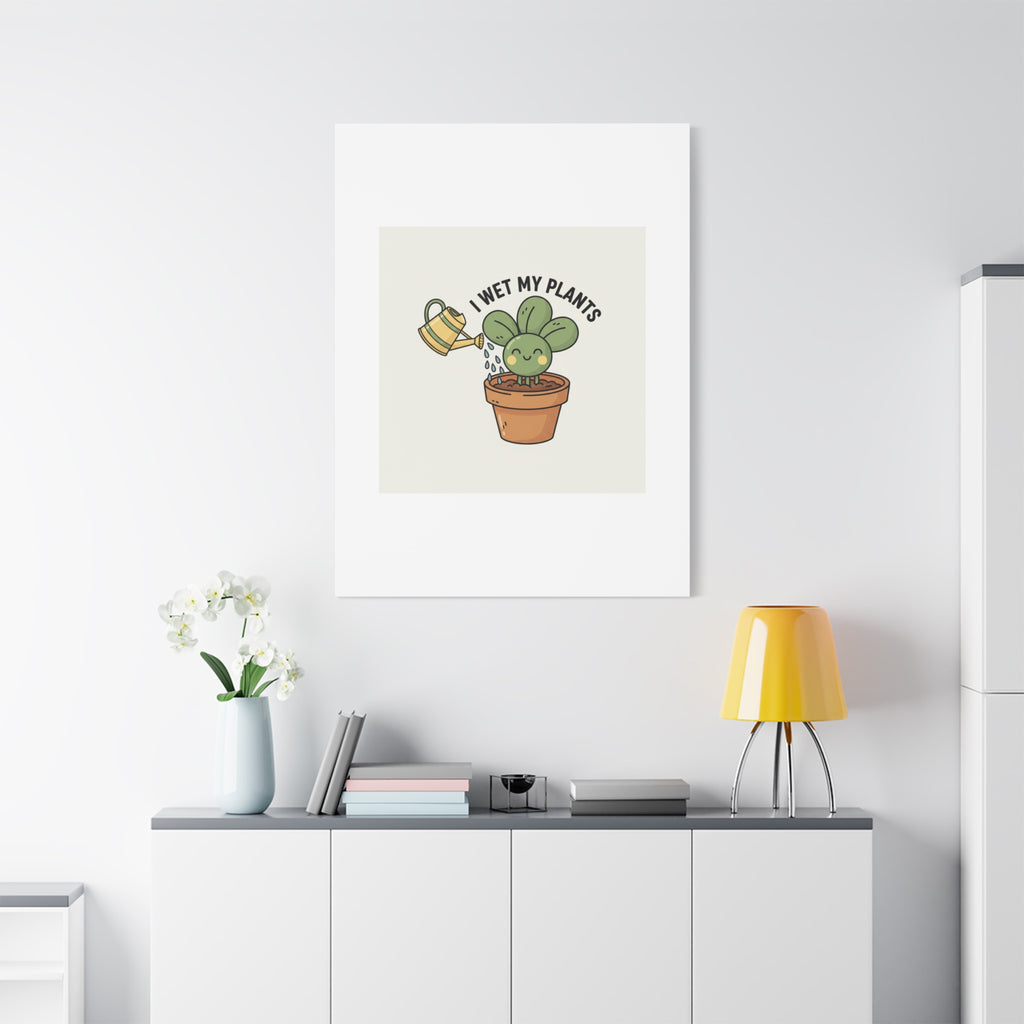 I Wet My Plants Canvas | Plant Parent Humor, Succulent Pun Wall Art