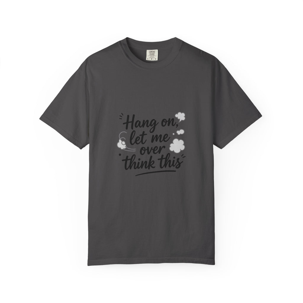 Hang On Let Me Overthink This T-Shirt — Funny Overthinker Tee