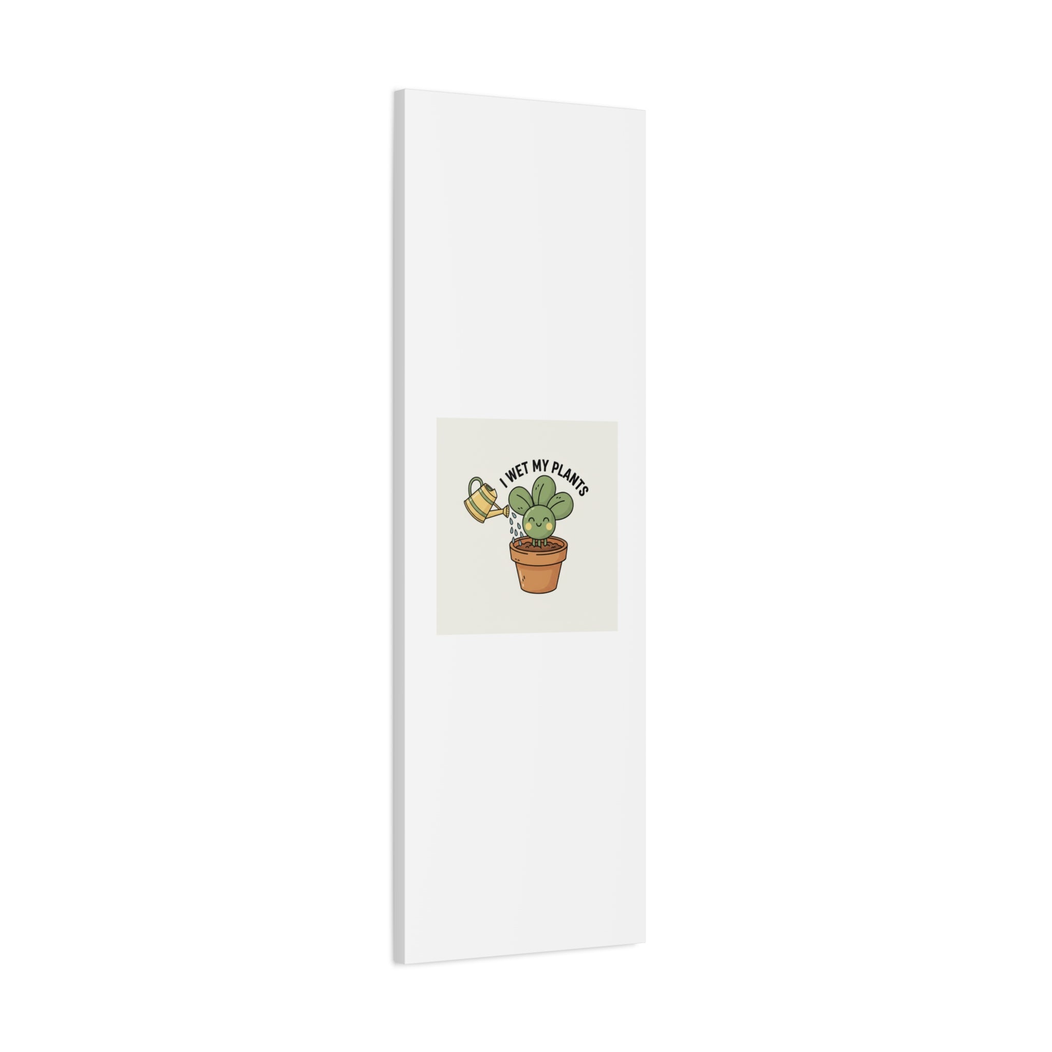 I Wet My Plants Canvas | Plant Parent Humor, Succulent Pun Wall Art