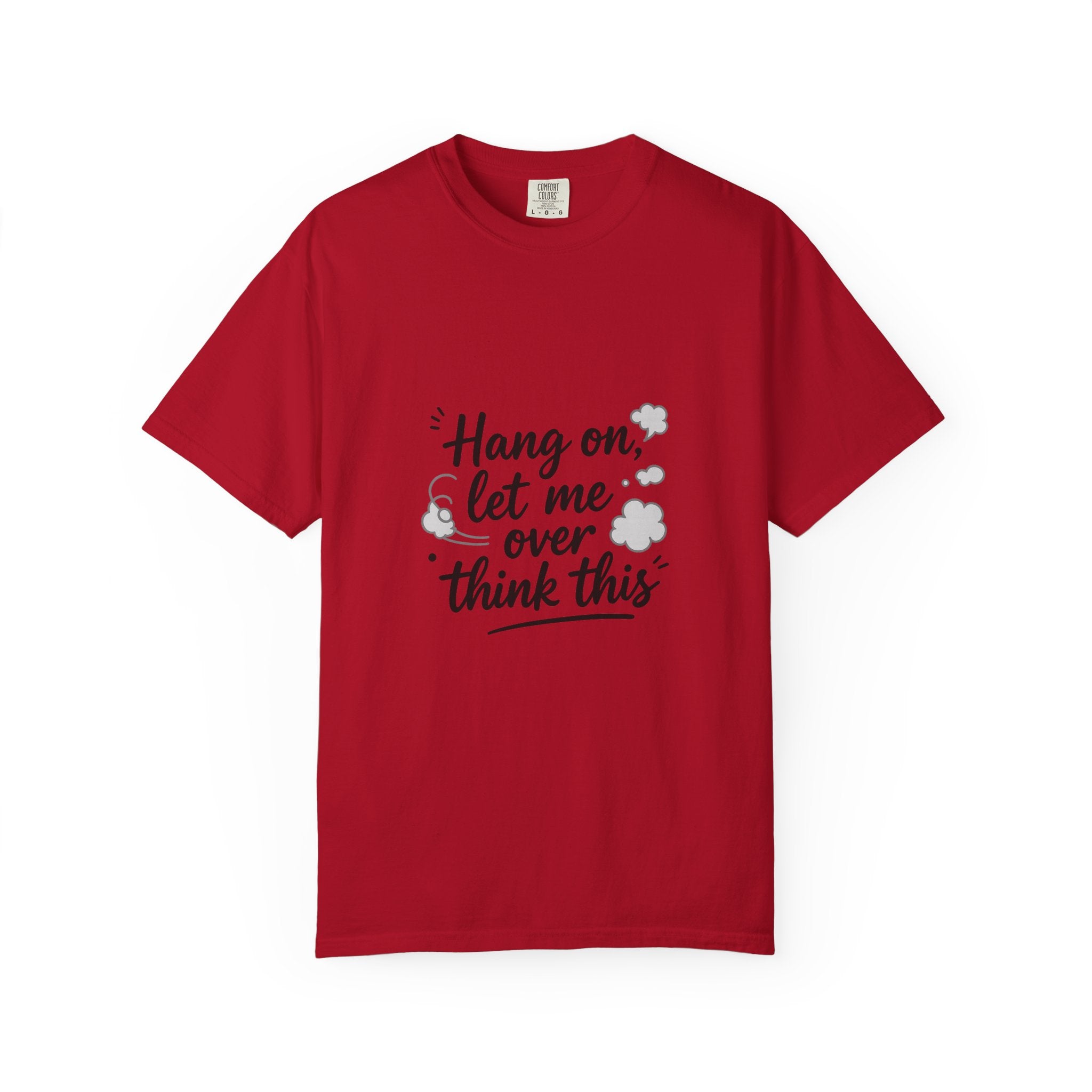Hang On Let Me Overthink This T-Shirt — Funny Overthinker Tee