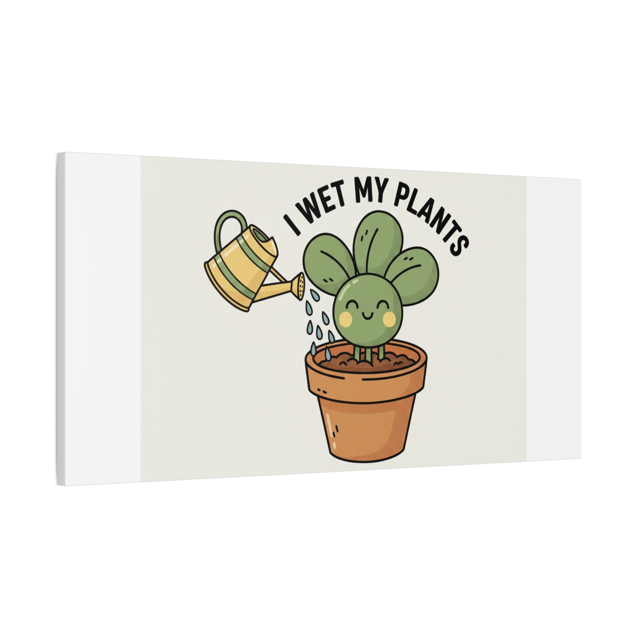 I Wet My Plants Canvas | Plant Parent Humor, Succulent Pun Wall Art