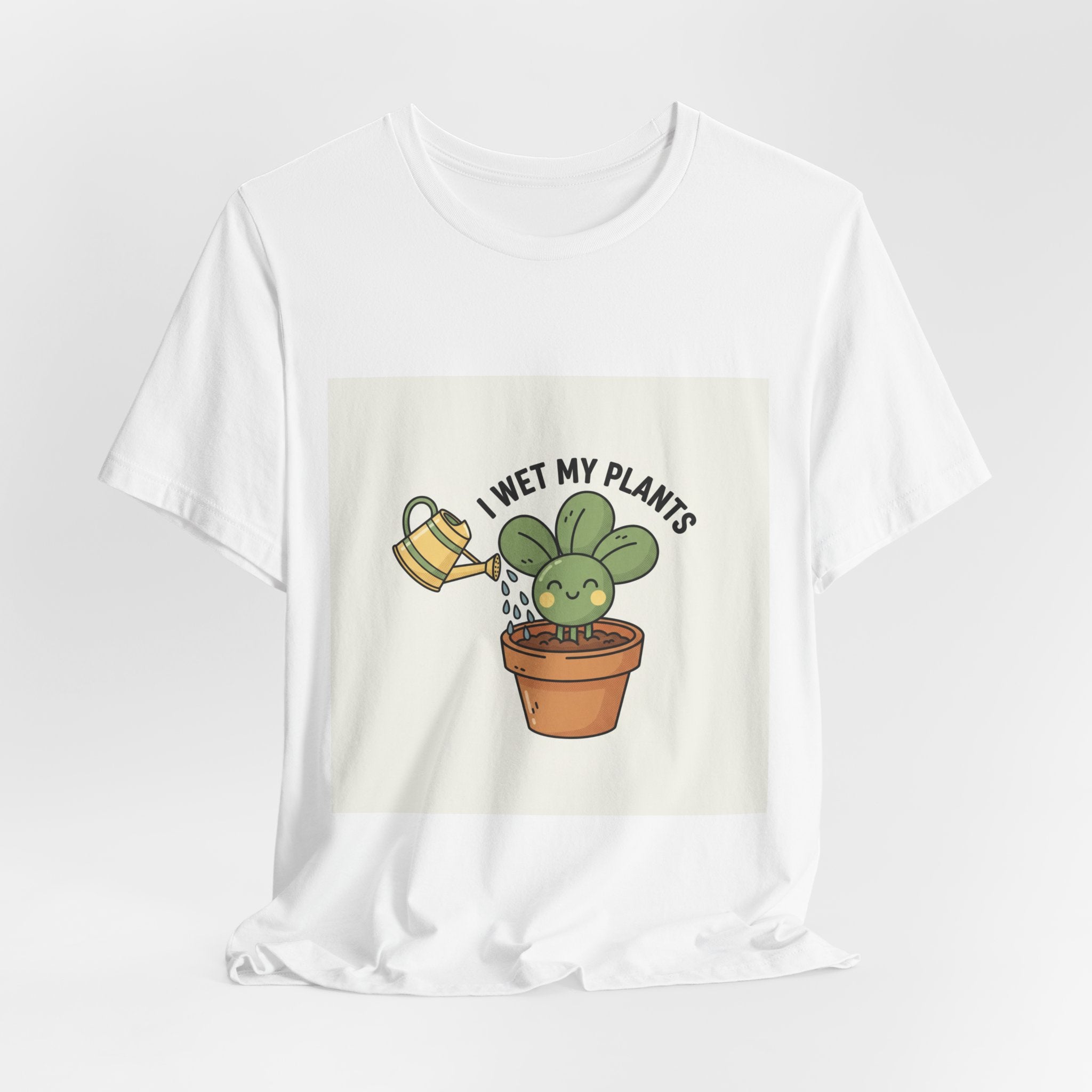 I Wet My Plants Tee | Plant Parent Humor, Succulent Pun Shirt