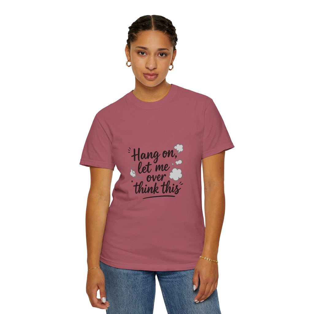 Hang On Let Me Overthink This T-Shirt — Funny Overthinker Tee