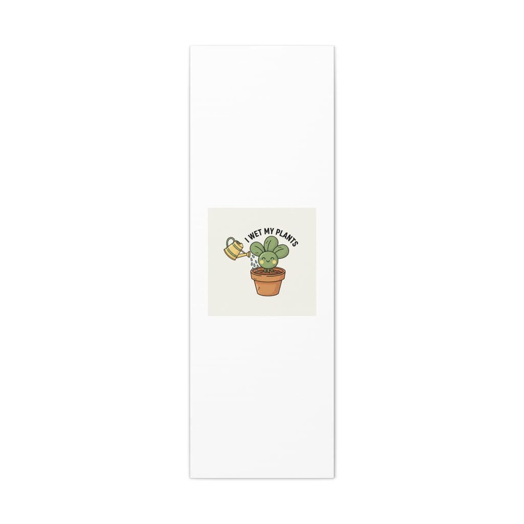 I Wet My Plants Canvas | Plant Parent Humor, Succulent Pun Wall Art