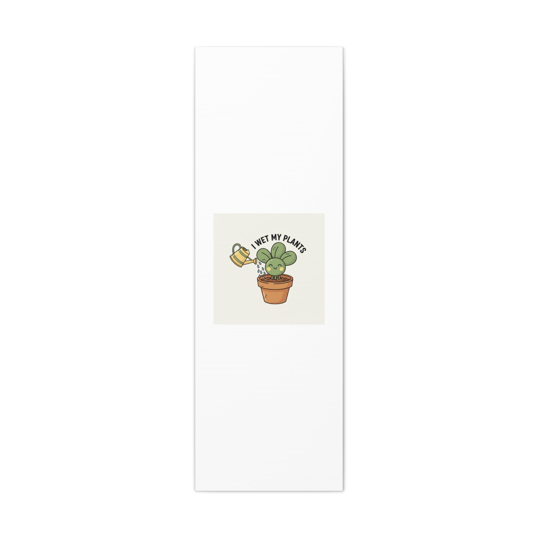 I Wet My Plants Canvas | Plant Parent Humor, Succulent Pun Wall Art