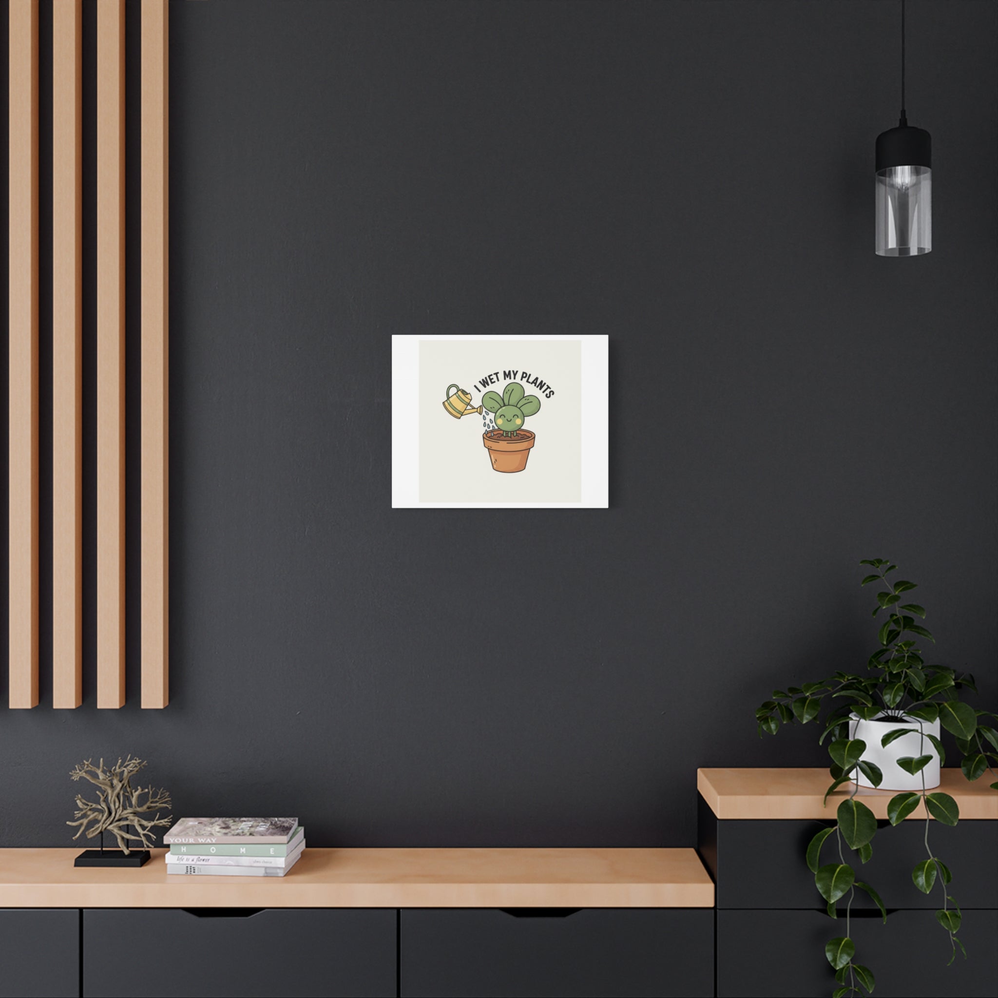 I Wet My Plants Canvas | Plant Parent Humor, Succulent Pun Wall Art