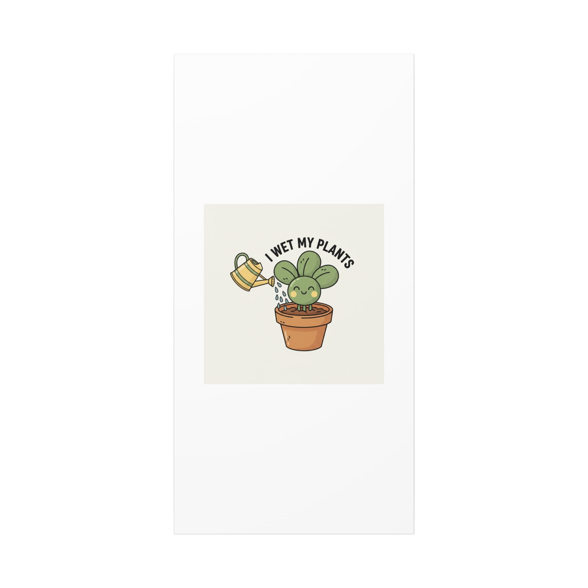 I Wet My Plants Canvas | Plant Parent Humor, Succulent Pun Wall Art