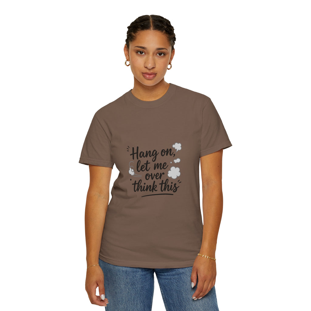 Hang On Let Me Overthink This T-Shirt — Funny Overthinker Tee