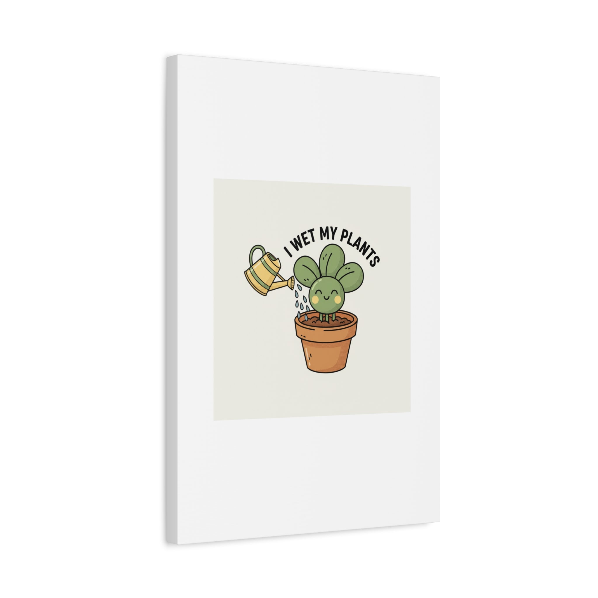 I Wet My Plants Canvas | Plant Parent Humor, Succulent Pun Wall Art