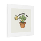I Wet My Plants Canvas | Plant Parent Humor, Succulent Pun Wall Art