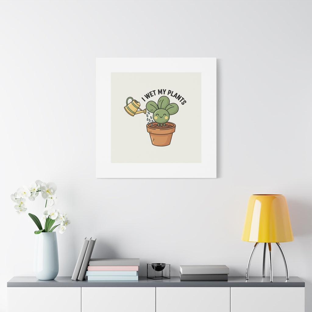 I Wet My Plants Canvas | Plant Parent Humor, Succulent Pun Wall Art