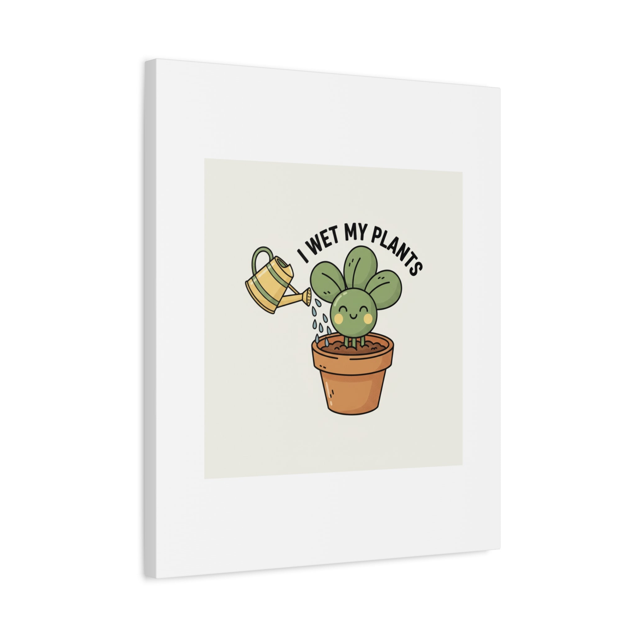 I Wet My Plants Canvas | Plant Parent Humor, Succulent Pun Wall Art