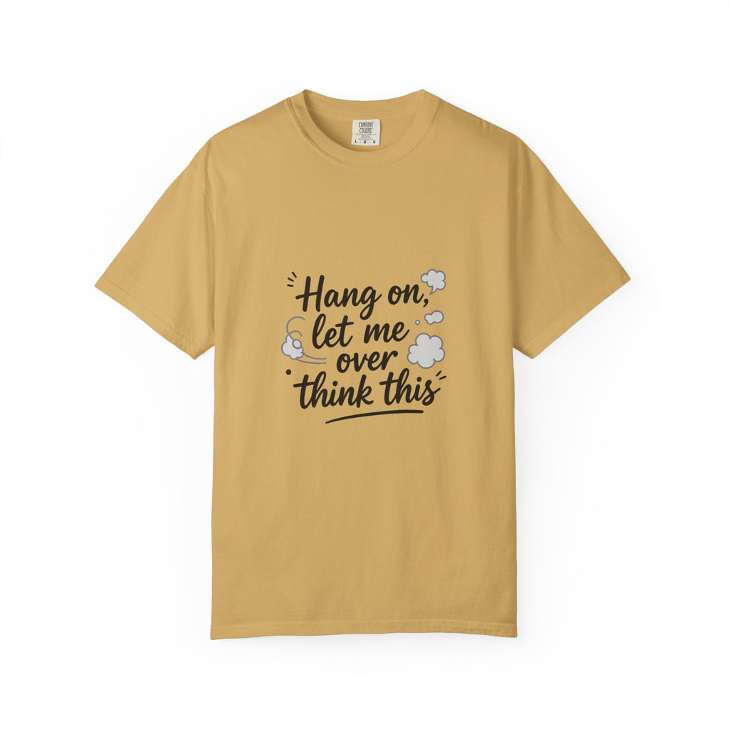 Hang On Let Me Overthink This T-Shirt — Funny Overthinker Tee