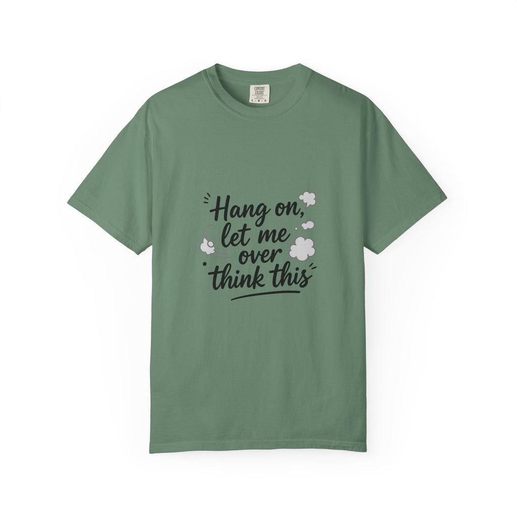 Hang On Let Me Overthink This T-Shirt — Funny Overthinker Tee