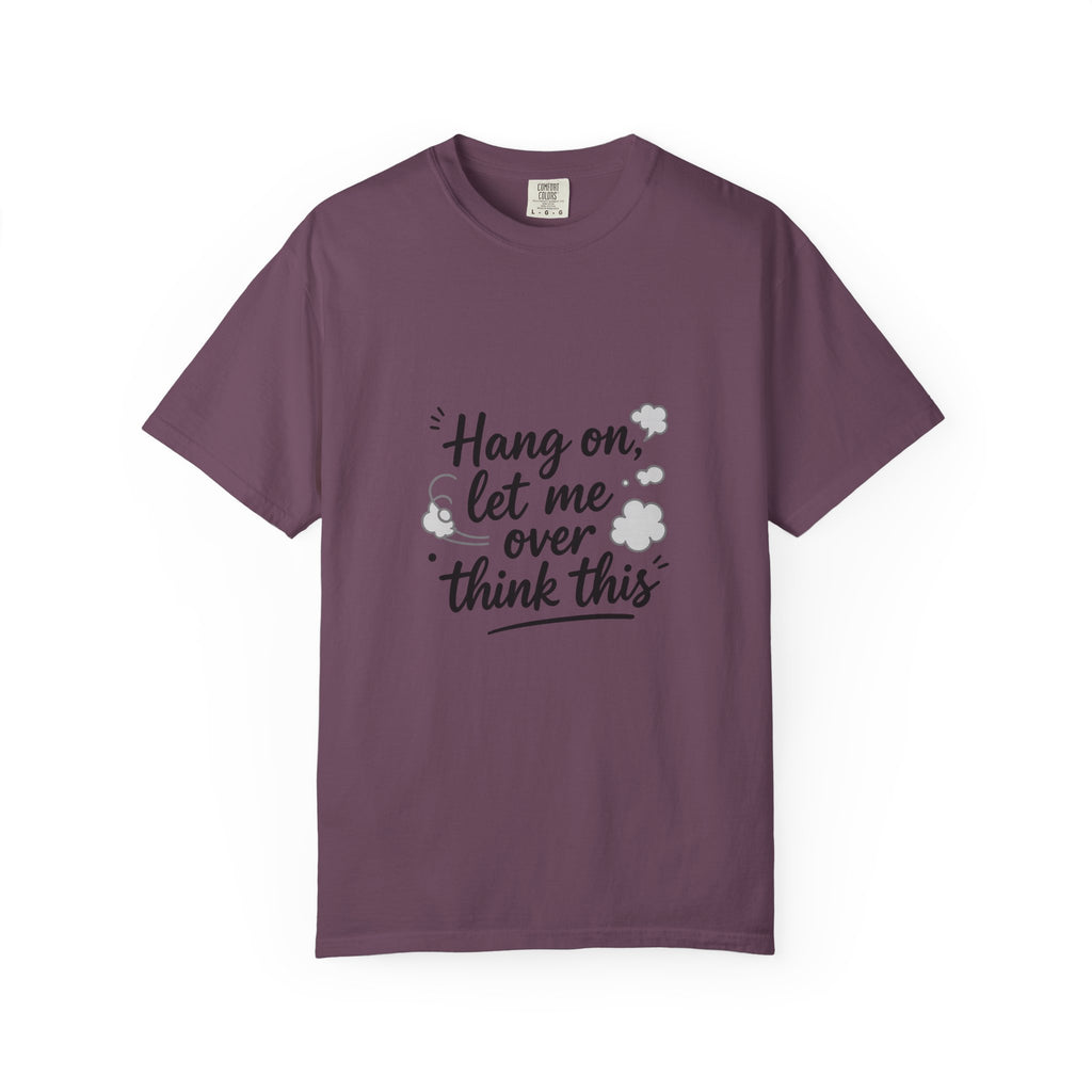 Hang On Let Me Overthink This T-Shirt — Funny Overthinker Tee