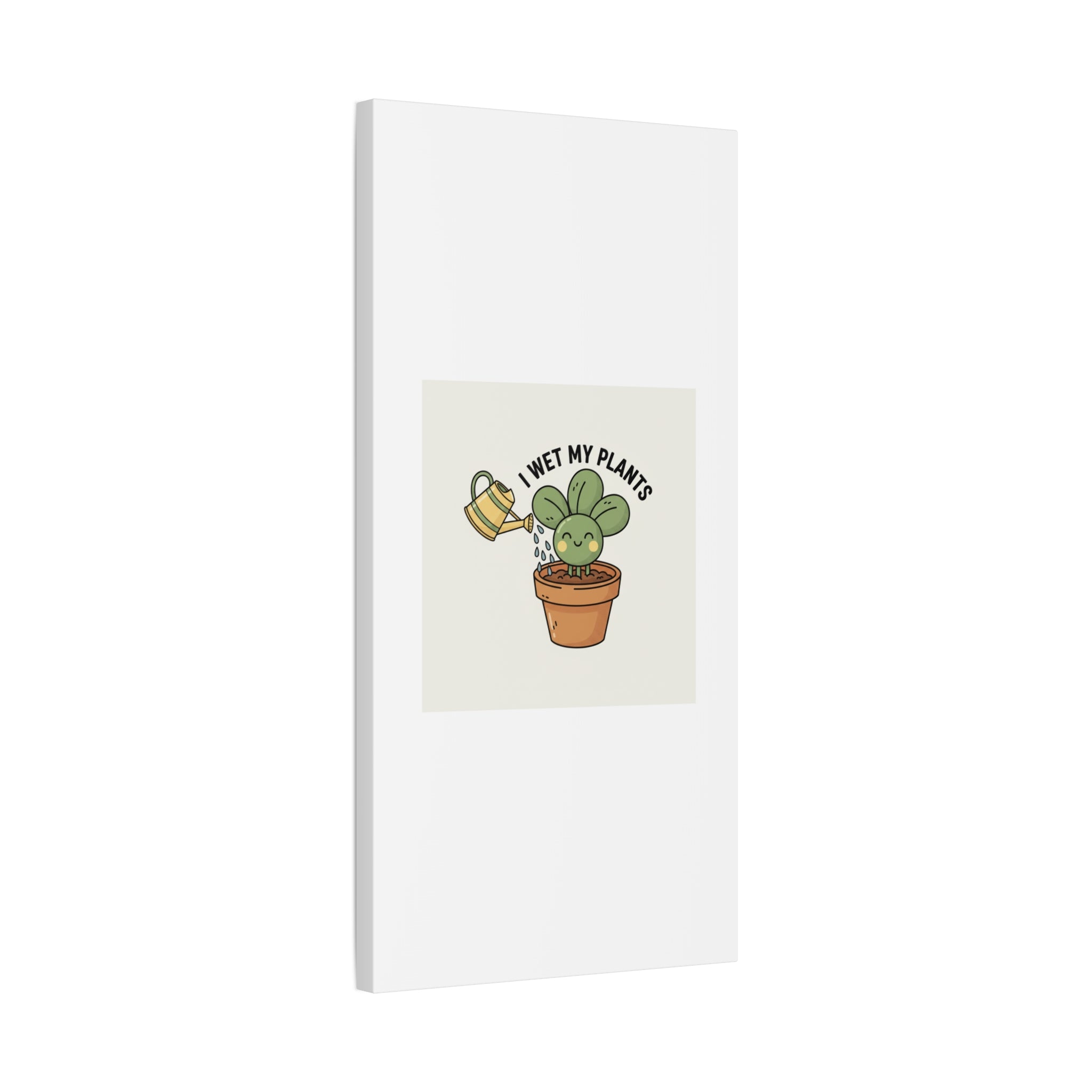 I Wet My Plants Canvas | Plant Parent Humor, Succulent Pun Wall Art