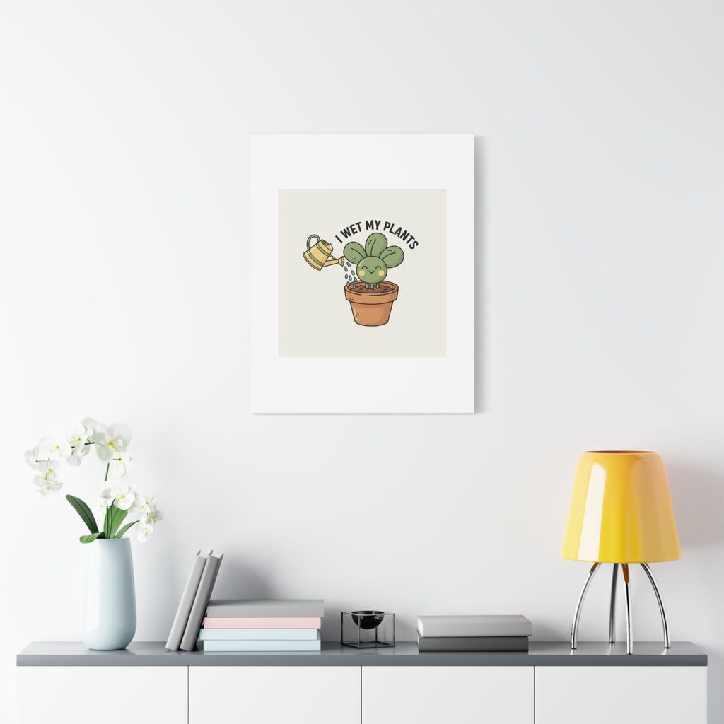 I Wet My Plants Canvas | Plant Parent Humor, Succulent Pun Wall Art